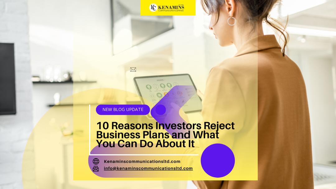 10 Reasons Investors Reject Business Plans and What You Can Do About It